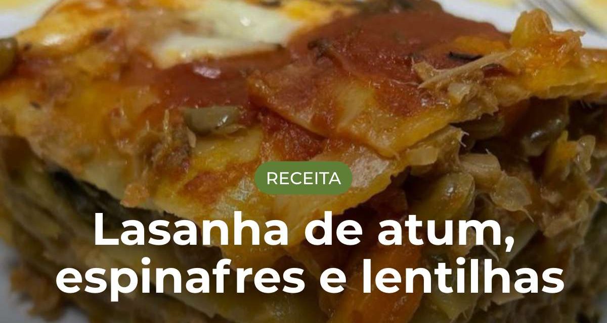 Receita de Lasanha de atum,espinafres e lentilhas